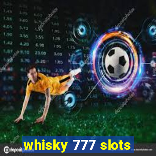 whisky 777 slots